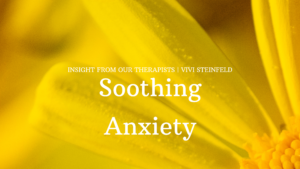 Read more about the article Soothing Anxiety