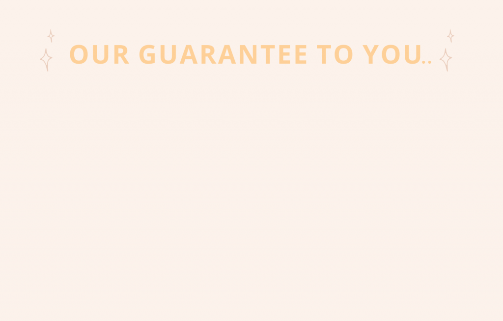 our guarantee to you