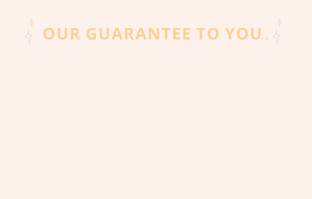 our guarantee to you