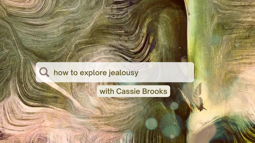 how to explore jealousy