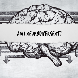 Read more about the article Am I Neurodivergent?