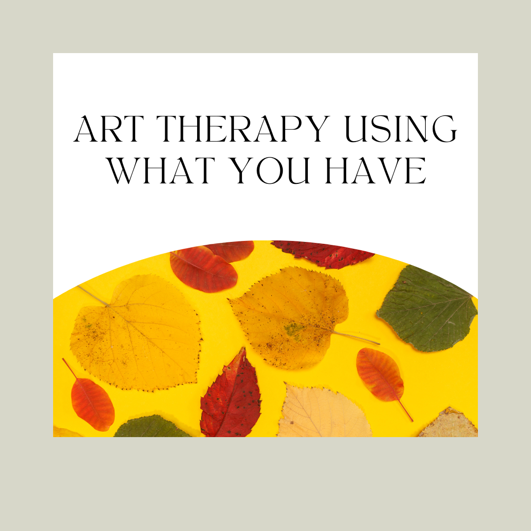 art therapy using what you have