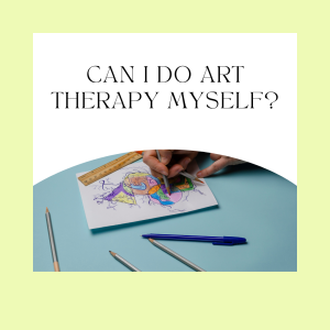 can i do art therapy myself?