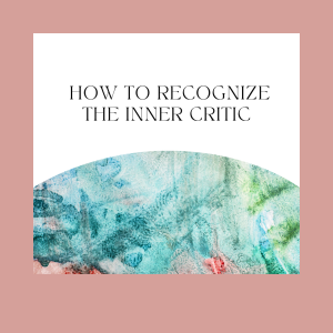 Read more about the article How to Recognize the Inner Critic
