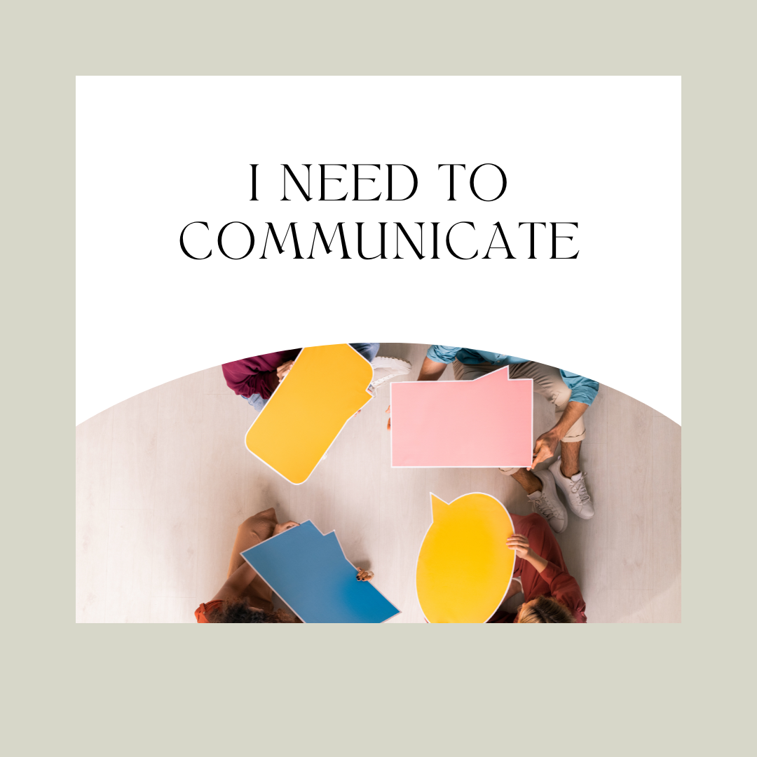 Read more about the article I Need To Communicate