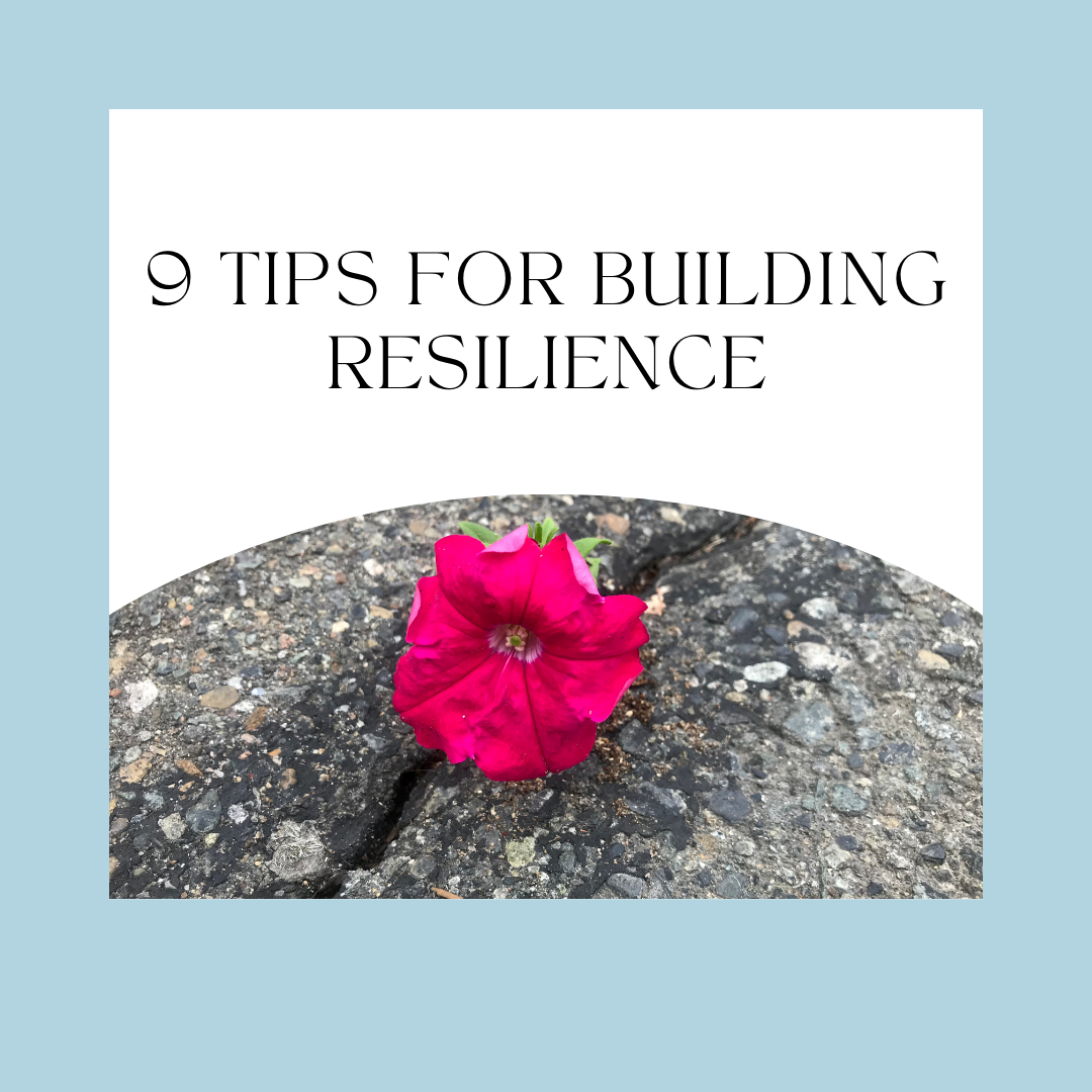 9 tips for building resilience