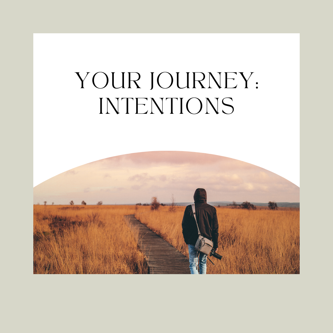 your journey: intentions