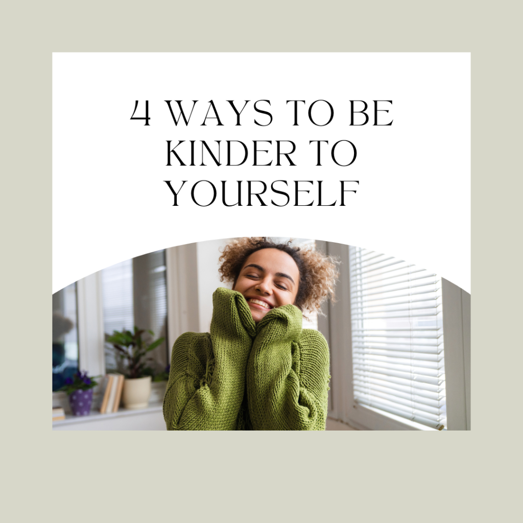 4 Ways To Be Kinder To Yourself - Integrative Counsel