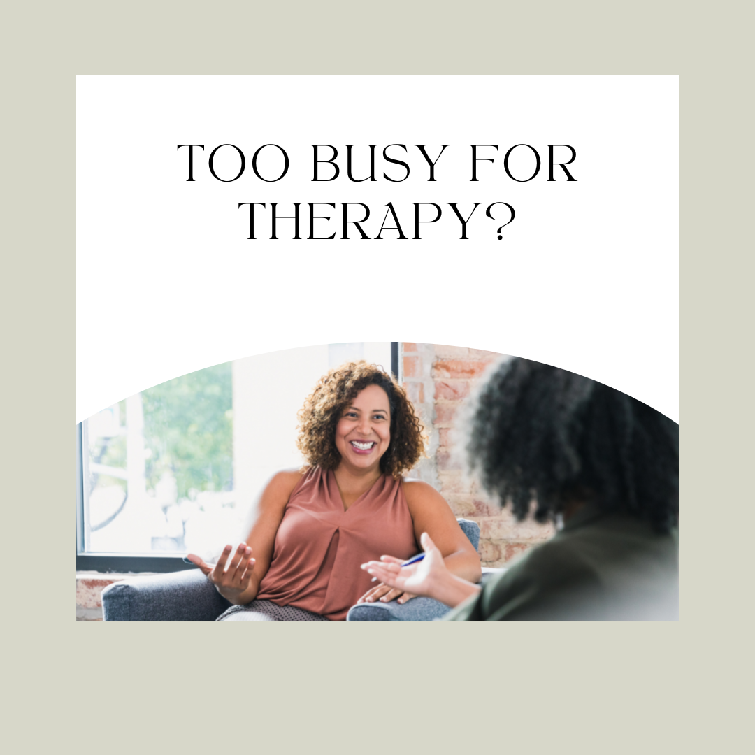 too busy for therapy?