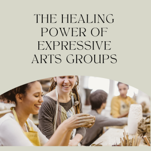 Read more about the article The Healing Power of Expressive Arts Groups