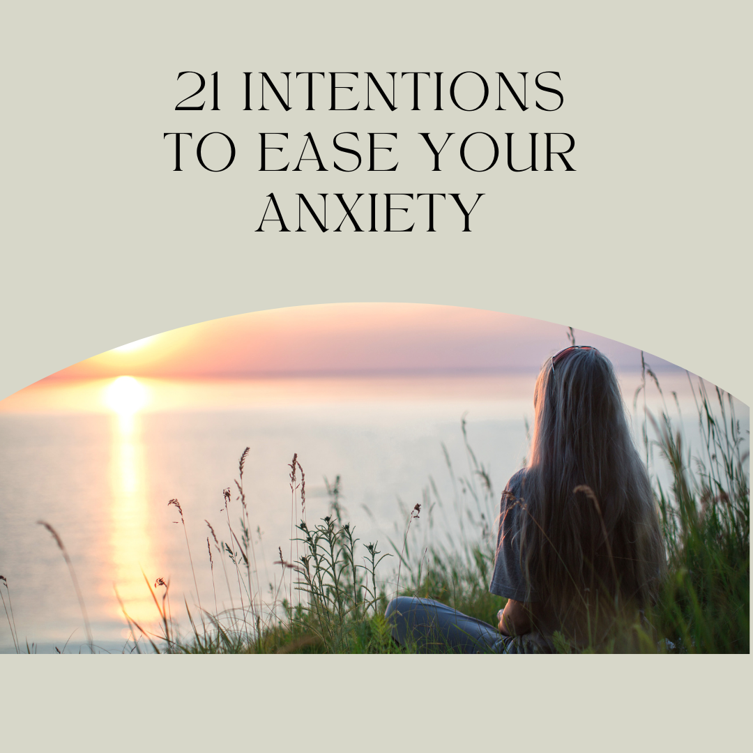 21 intentions to ease your anxiety