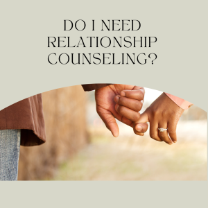 Read more about the article Do I Need Relationship Counseling?