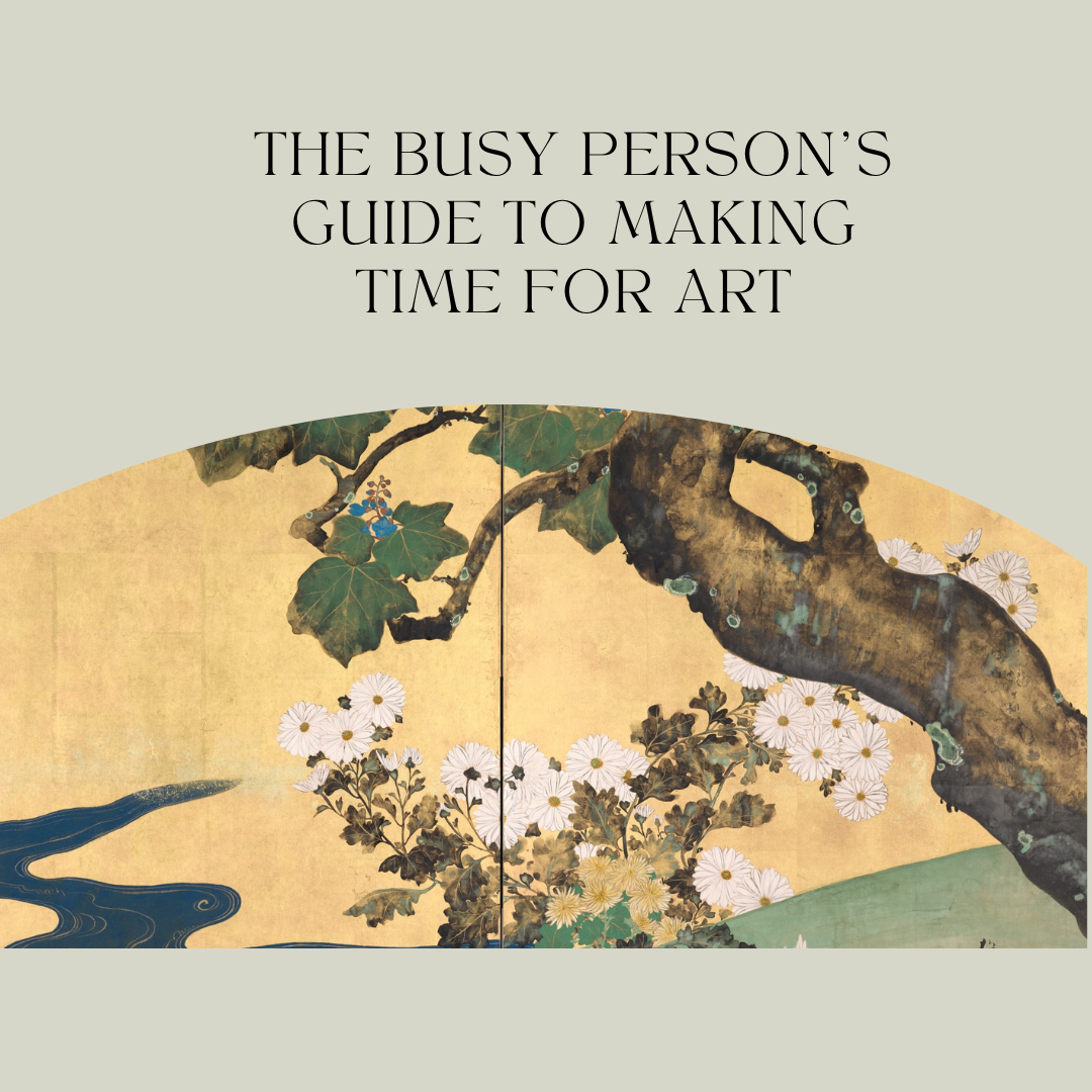 the busy person's guide to making time for art