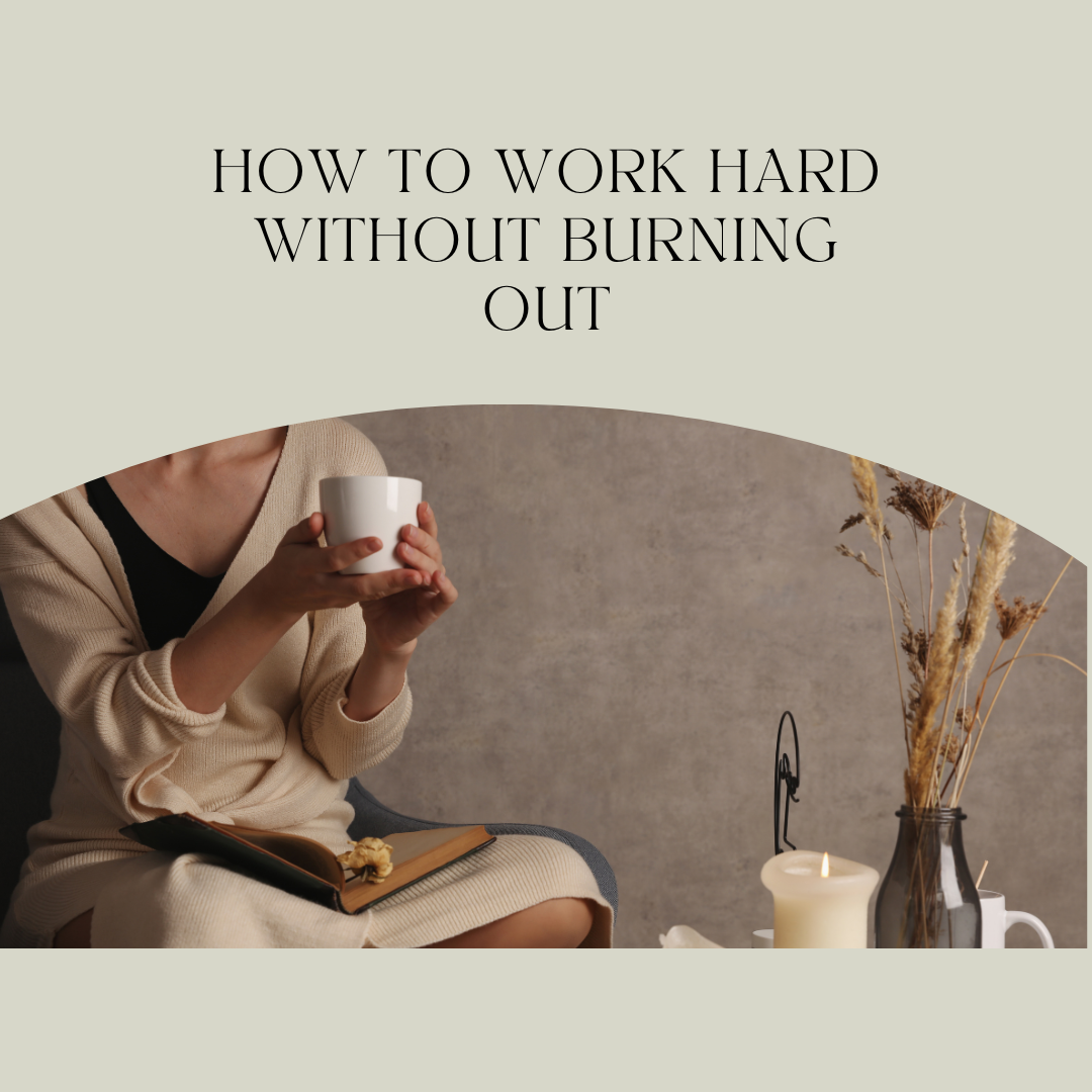 how to work hard without burning out