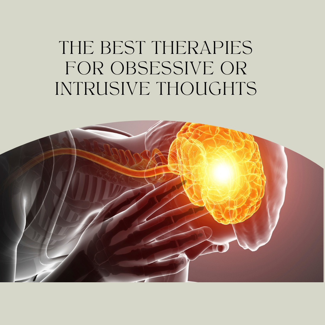 The Best Therapies For Obsessive Or Intrusive Thoughts