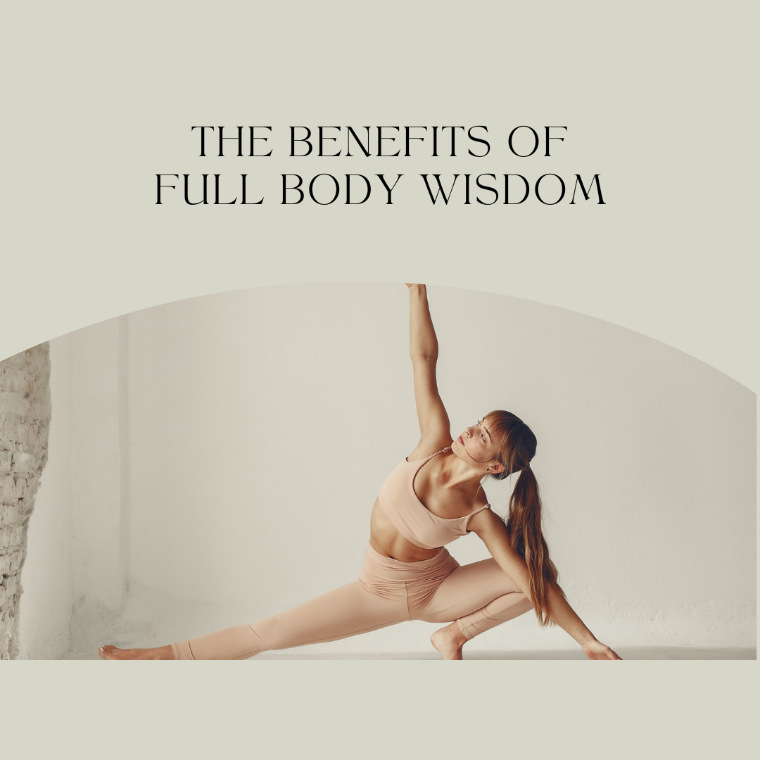 You are currently viewing The Benefits of Full Body Wisdom